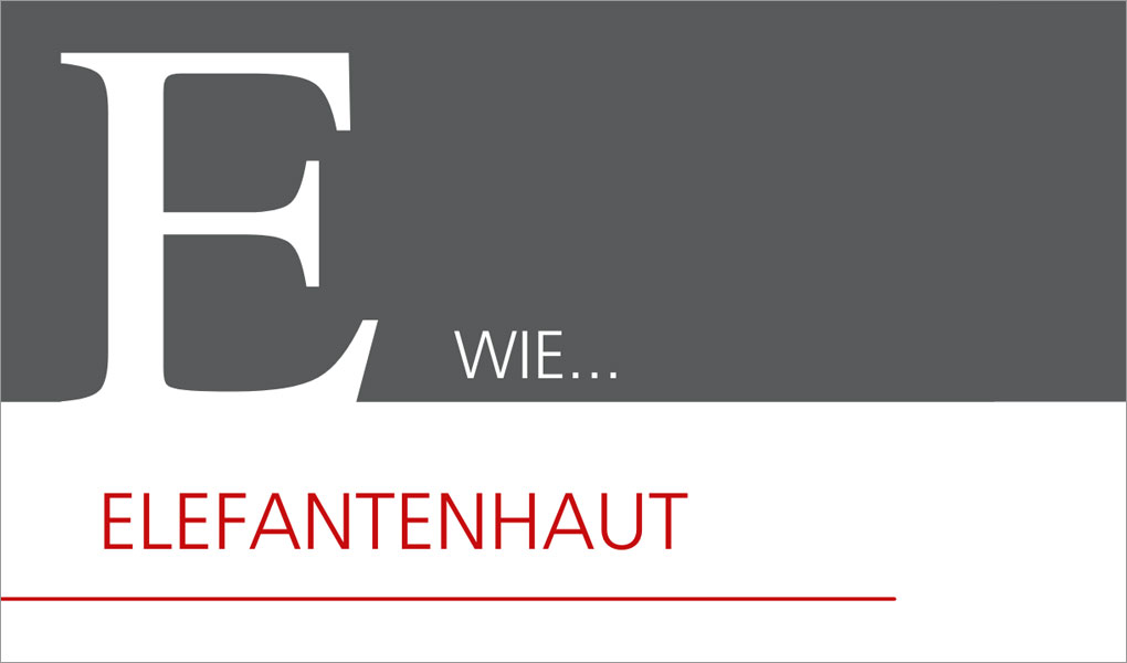 E wie Elefantenhaut