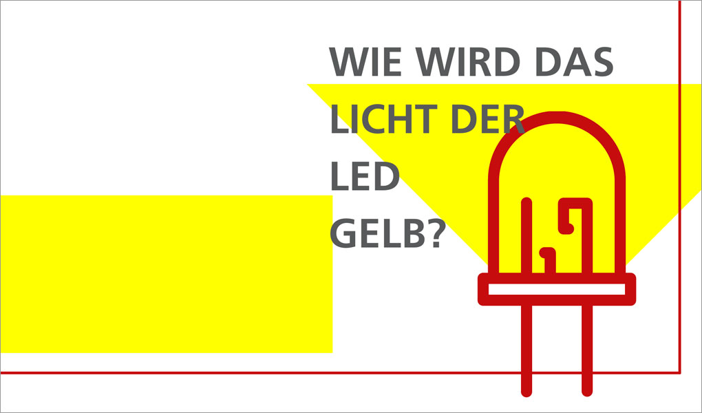 Wie wird das Licht der LED Gelb